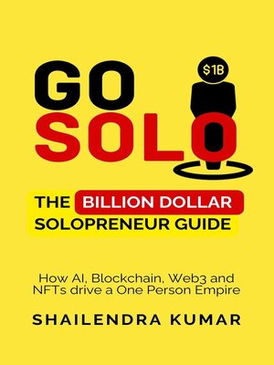 cover image of Go Solo--The Billion Dollar Solopreneur Guide